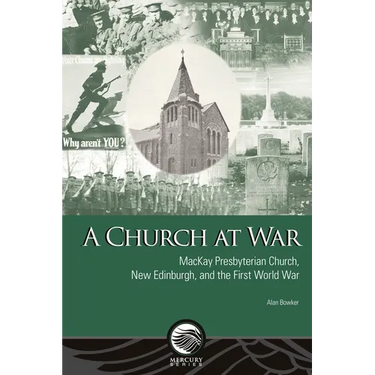 A Church at War: MacKay Presbyterian Church, New Edinburgh, and the First World War