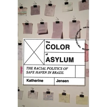 The Color of Asylum: The Racial Politics of Safe Haven in Brazil