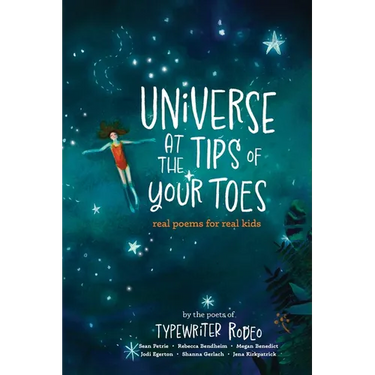 Universe at the Tips of Your Toes: real poems written for real kids