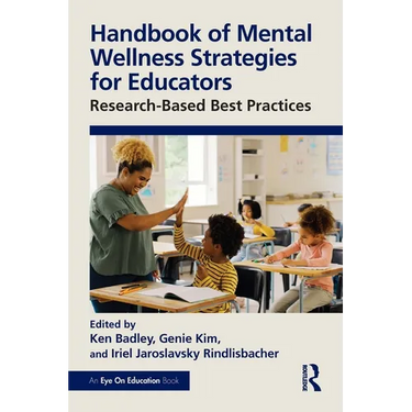 Handbook of Mental Wellness Strategies for Educators: Research-Based Best Practices