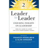 Leader to Leader 2: Enduring Insights on Leadership from the Leader to Leader Institute's Award Winning Journal