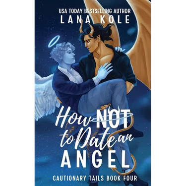 How Not to Date an Angel