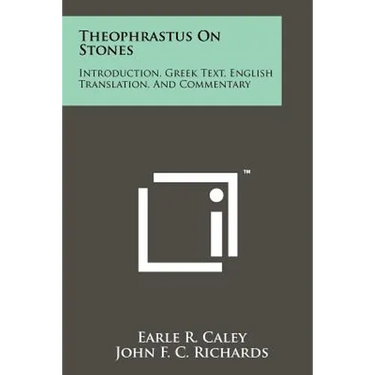Theophrastus On Stones: Introduction, Greek Text, English Translation, And Commentary