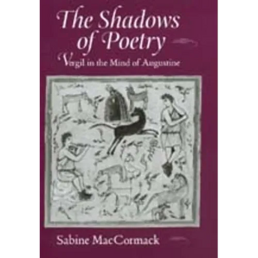 The Shadows of Poetry: Vergil in the Mind of Augustine Volume 26