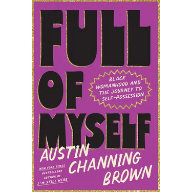 Full of Myself: Black Womanhood and the Journey to Self-Possession