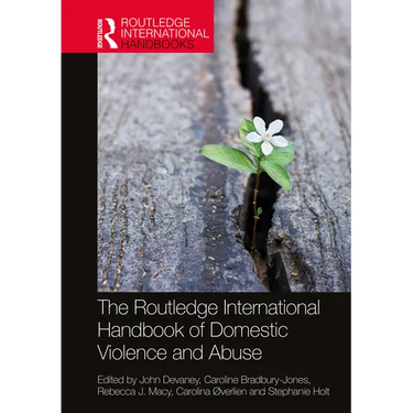 The Routledge International Handbook of Domestic Violence and Abuse
