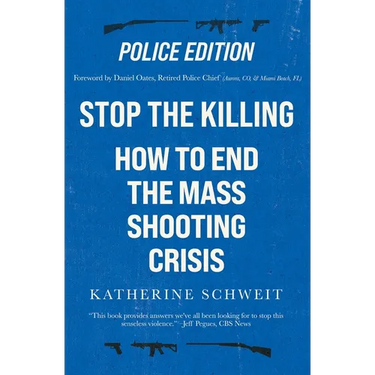 Stop the Killing: How to End the Mass Shooting Crisis, Police Edition