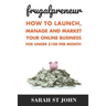 Frugalpreneur: How To Launch, Manage and Market Your Online Business For Under $100 Per Month.