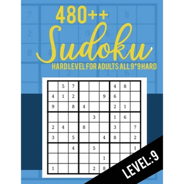 Sudoku: Hard Level for Adults All 9*9 Hard 480++ Sudoku level: 9 - Sudoku Puzzle Books - Sudoku Puzzle Books Hard - Large Prin