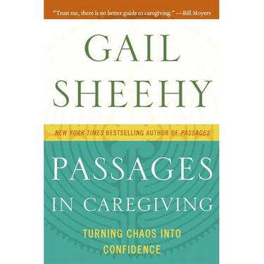 Passages in Caregiving: Turning Chaos Into Confidence