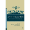 Anti-Italianism: Essays on a Prejudice
