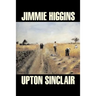Jimmie Higgins by Upton Sinclair, Science Fiction, Literary, Classics