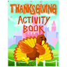 Thanksgiving Activity Book: Thanksgiving Coloring Pages for Kids to Learn and have Fun