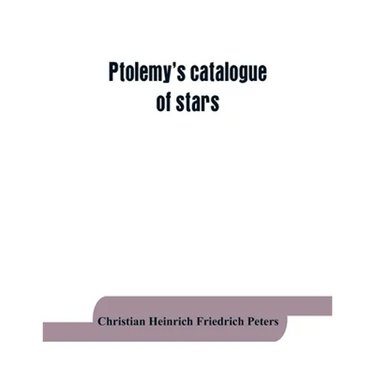 Ptolemy's catalogue of stars: a revision of the Almagest