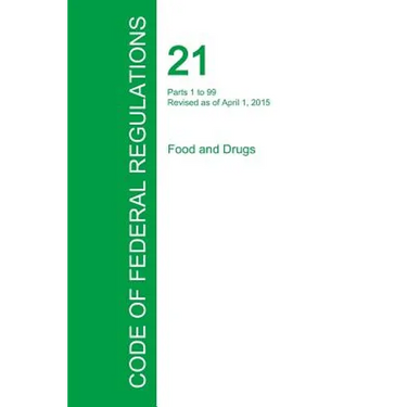 Code of Federal Regulations Title 21, Volume 1, April 1, 2015