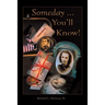 Someday ... You'Ll Know!