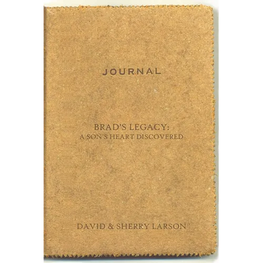 Brad's Legacy: A Son's Heart Discovered
