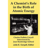 A Chemist's Role in the Birth of Atomic Energy