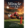 Miracle on the 12th: A Love Story Born on College Football's Biggest Stage