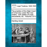 The practice of the High Court of Chancery under the new orders: with tables of costs, precedents, &c.. Volume 2 of 2