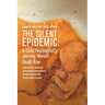 The Silent Epidemic: A Child Psychiatrist's Journey beyond Death Row: Understanding, Treating, and Preventing Neurodevelopmental Disorder Associated w