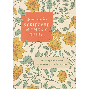 Women's Scripture Memory Guide: Learning God's Word from Genesis to Revelation