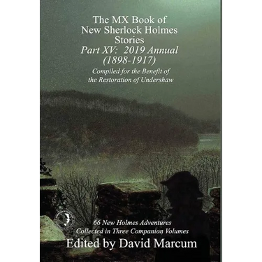 The MX Book of New Sherlock Holmes Stories - Part XV: 2019 Annual (1898-1917)