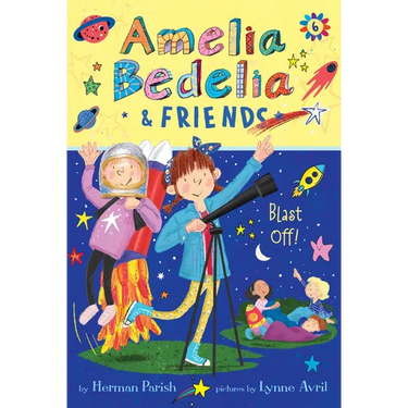 Amelia Bedelia & Friends #6: Amelia Bedelia & Friends Blast Off