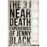 The 31 Near Death Experiences of Jenny Black: A Metaphysical Mystery