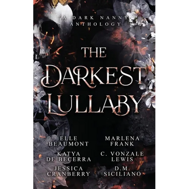 The Darkest Lullaby: A Dark Nanny Anthology
