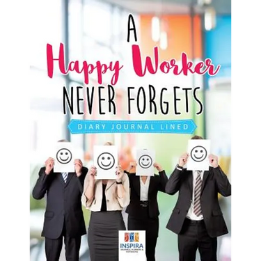 A Happy Worker Never Forgets Diary Journal Lined