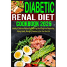 Diabetic Renal Diet Cookbook 2025: Healthy & Delicious Recipes for Balancing Blood Sugar and Supporting Kidney Health, Managing Diabetes to Live Your