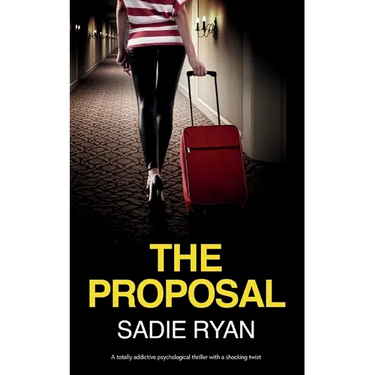 The Proposal: A totally addictive psychological thriller with a shocking twist