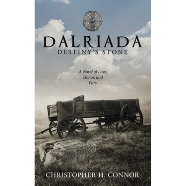 Dalriada: Destiny's Stone: A Novel of Love, Honor, and Fury