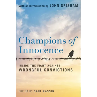 Champions of Innocence: Inside the Fight Against Wrongful Convictions