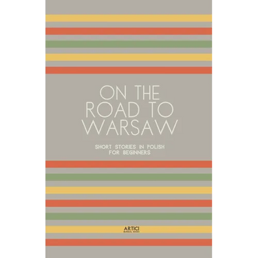 On the Road to Warsaw: Short Stories in Polish for Beginners