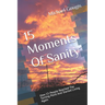 15 Moments Of Sanity: How 15 People Reached The Turning Point And Started Living Again