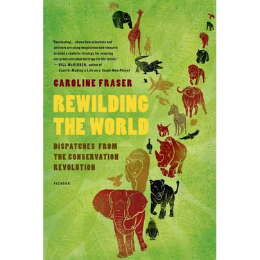Rewilding the World: Dispatches from the Conservation Revolution