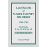 Land Records of Sussex County, Delaware, 1769-1782
