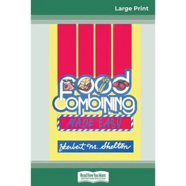 Food Combining Made Easy: Third Edition (16pt Large Print Edition)