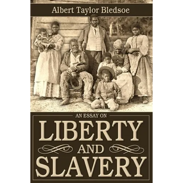 An Essay on Liberty and Slavery