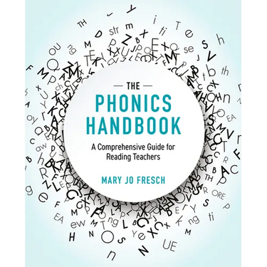 The Phonics Handbook: A Comprehensive Guide for Reading Teachers