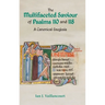 The Multifaceted Saviour of Psalms 110 and 118: A Canonical Exegesis