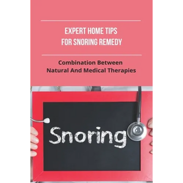 Expert Home Tips For Snoring Remedy: Combination Between Natural And Medical Therapies: Is Snoring Normal