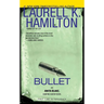 Bullet: An Anita Blake, Vampire Hunter Novel
