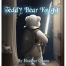 Teddy Bear Knight