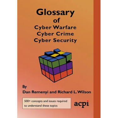 Glossary of Cyber Warfare, Cyber Crime and Cyber Security