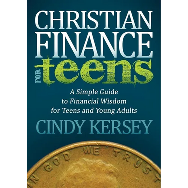 Christian Finance for Teens: A Simple Guide to Financial Wisdom for Teens and Young Adults