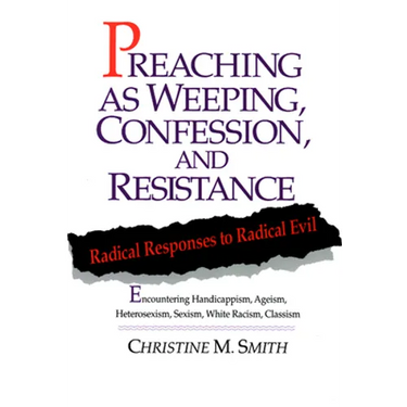 Preaching As Weeping, Confession, and Res