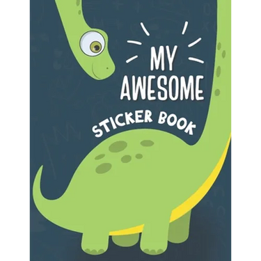 My Awesome Sticker Book: Blank Sticker Book for Collecting Stickers - Permanent Sticker Collecting Album for Kids - Premium Dinosaur Cover